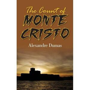The Count of Monte Cristo -- Alexandre Dumas